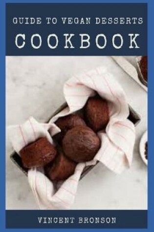 Cover of Guide to Vegan Desserts Cookbook