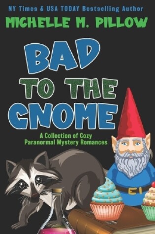 Cover of Bad to the Gnome