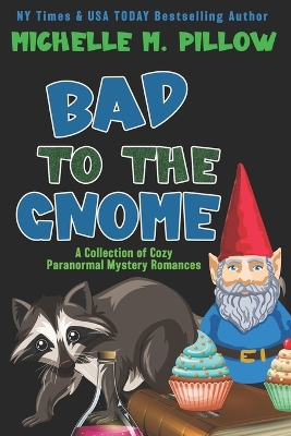 Book cover for Bad to the Gnome