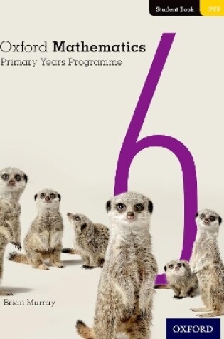 Cover of Oxford Mathematics Primary Years Programme Student Book 6