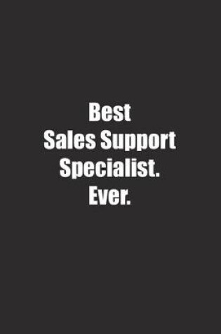 Cover of Best Sales Support Specialist. Ever.