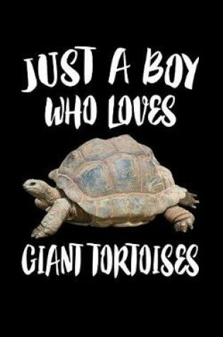 Cover of Just A Boy Who Loves Giant Tortoises