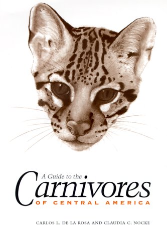 Cover of A Guide to the Carnivores of Central America