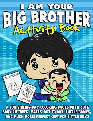 Book cover for I Am Your Big Brother Activity Book