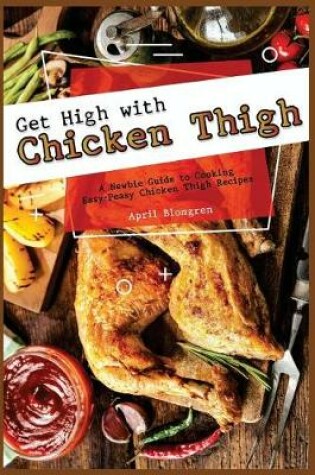 Cover of Get High with Chicken Thigh