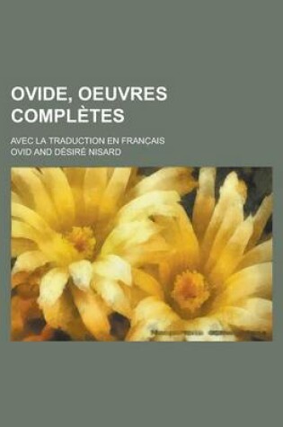 Cover of Ovide, Oeuvres Completes; Avec La Traduction En Franc Ais