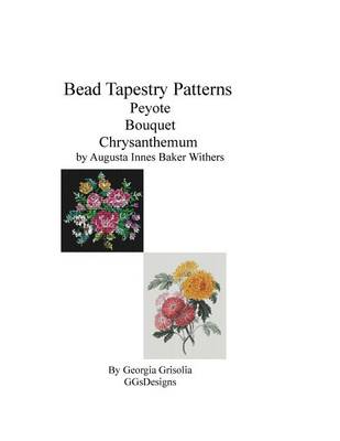 Book cover for Bead Tapestry Patterns Peyote Bouquet Chrysanthemum by Augusta Innes Baker Withe