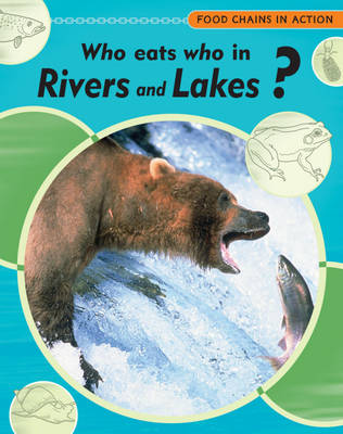 Book cover for Who Eats Who In Rivers and Lakes