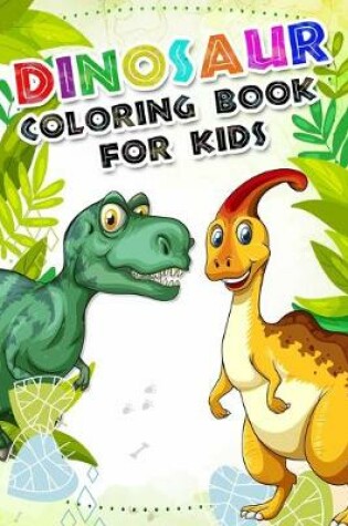 Cover of Dinosaur Coloring Book for kids