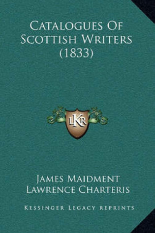 Cover of Catalogues of Scottish Writers (1833)