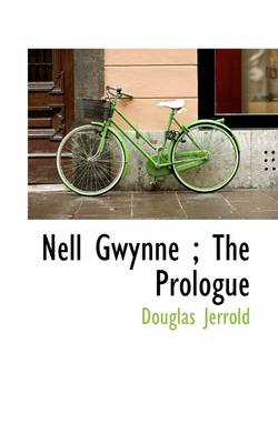 Book cover for Nell Gwynne; The Prologue