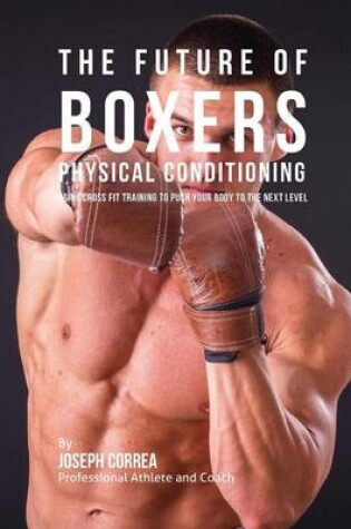 Cover of The Future of Boxers Physical Conditioning