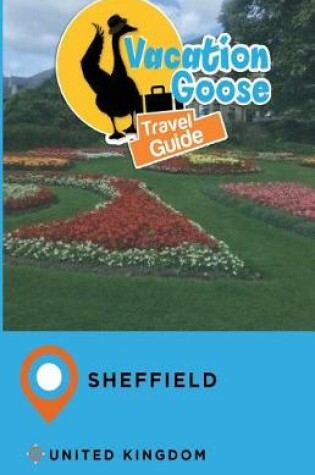 Cover of Vacation Goose Travel Guide Sheffield United Kingdom