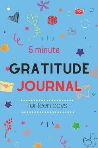 Cover of 5 Minute Gratitude Journal for Teen Boys