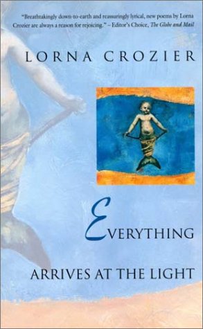 Book cover for Everything Arrives at the Light