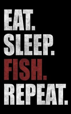 Book cover for Eat. Sleep. Fish. Repeat.