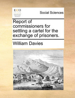 Book cover for Report of Commissioners for Settling a Cartel for the Exchange of Prisoners.