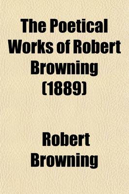 Book cover for The Poetical Works of Robert Browning (1889)