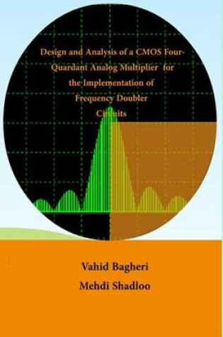 Cover of Design and Analysis of CMOS Four-Quadrant Analogue Multiplier