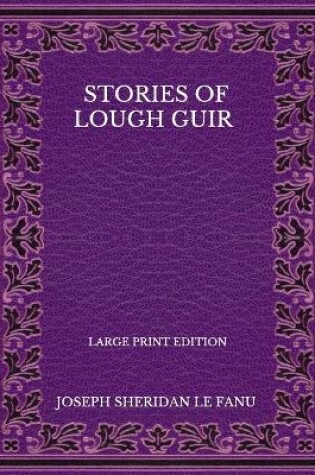 Cover of Stories Of Lough Guir - Large Print Edition