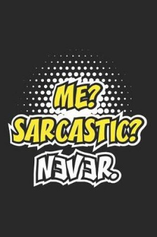 Cover of Me? Sarcastic? Never.