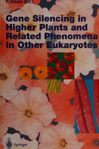 Cover of Gene Silencing in Higher Plants and Related Phenomena in Other Eukaryotes