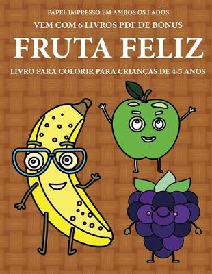 Cover of Livro para colorir para crianças de 4-5 anos (Fruta Feliz)