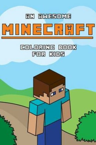 Cover of An Awesome Minecraft Coloring Booking for Kids