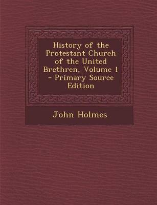 Book cover for History of the Protestant Church of the United Brethren, Volume 1