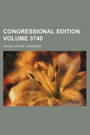 Cover of Congressional Edition Volume 3740