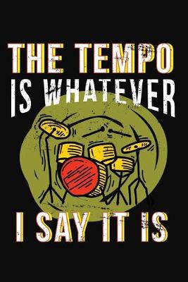 Book cover for The Tempo Is Whatever I Say It Is