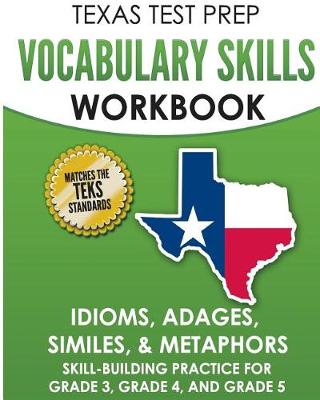 Book cover for TEXAS TEST PREP Vocabulary Skills Workbook Idioms, Adages, Similes, & Metaphors