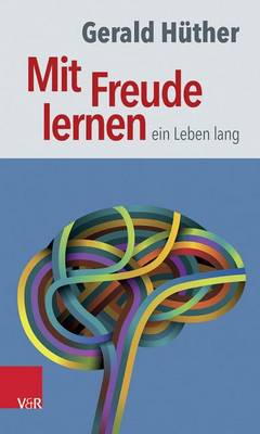 Book cover for Mit Freude Lernen - Ein Leben Lang