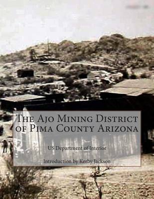 Book cover for The Ajo Mining District of Pima County Arizona