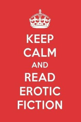 Cover of Keep Calm and Read Erotic Fiction