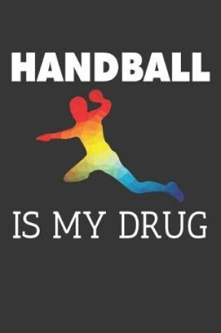 Cover of Handball Is My Drug Notebook