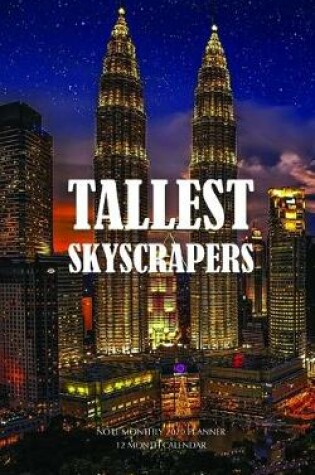 Cover of Tallest Skyscrapers Note Monthly 2020 Planner 12 Month Calendar