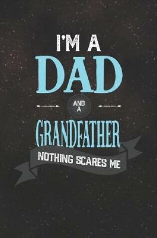 Cover of I'm A Dad And A Grandfather Nothing Scares Me