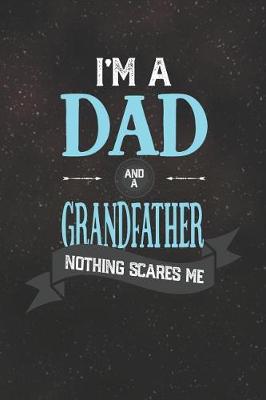 Book cover for I'm A Dad And A Grandfather Nothing Scares Me