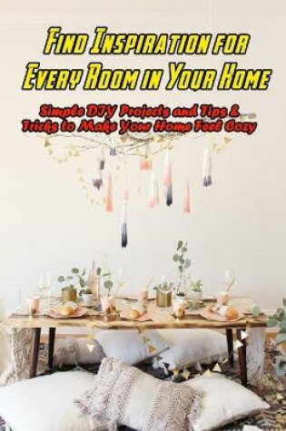 Cover of Find Inspiration for Every Room in Your Home