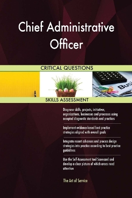 Book cover for Chief Administrative Officer Critical Questions Skills Assessment