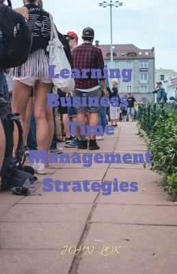 Book cover for Learning Business Time Management Strategies