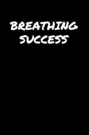 Cover of Breathing Success