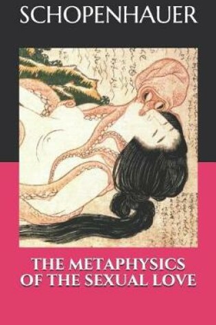 Cover of The Metaphysics of the Sexual Love