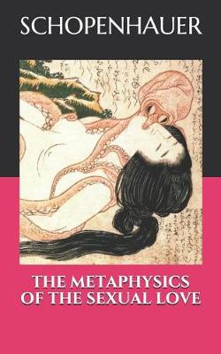 Book cover for The Metaphysics of the Sexual Love