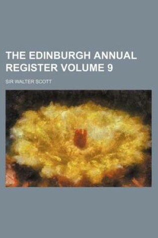 Cover of The Edinburgh Annual Register Volume 9