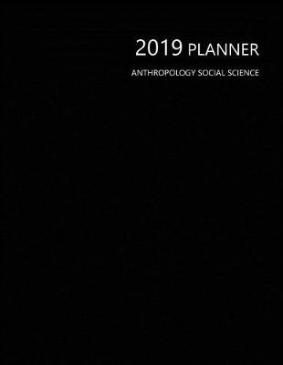 Book cover for 2019 Planner Anthropology Social Science