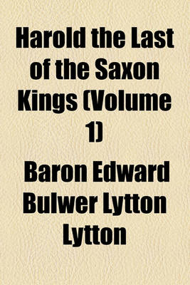 Book cover for Harold the Last of the Saxon Kings (Volume 1)