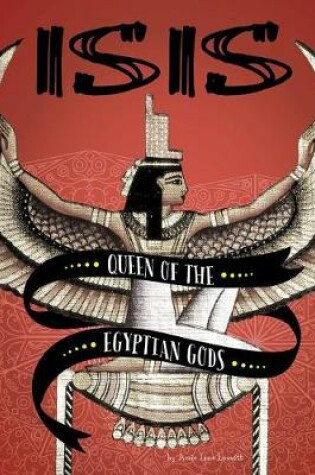Cover of Isis: Queen of the Egyptian Gods (Legendary Goddesses)