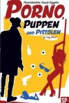 Book cover for Porno, Puppen und Pistolen